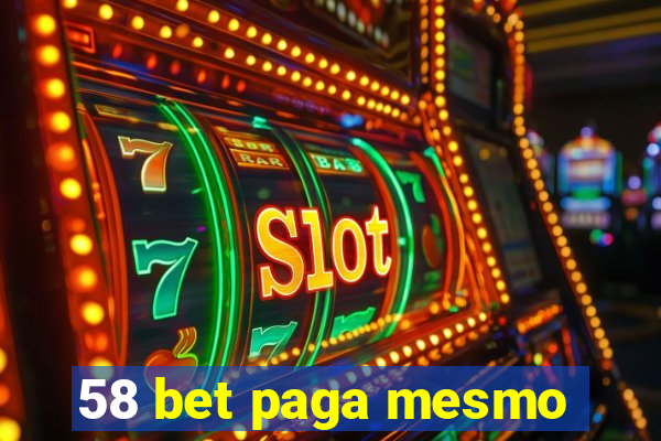 58 bet paga mesmo